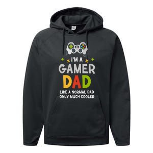 I'm A Gaming Dad Like A Normal Dad Only Cooler Gamer Dad, Video Game Father Performance Fleece Hoodie