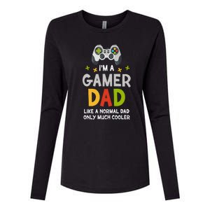 I'm A Gaming Dad Like A Normal Dad Only Cooler Gamer Dad, Video Game Father Womens Cotton Relaxed Long Sleeve T-Shirt