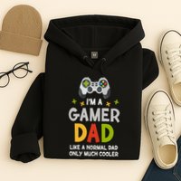 I'm A Gaming Dad Like A Normal Dad Only Cooler Gamer Dad, Video Game Father Hoodie