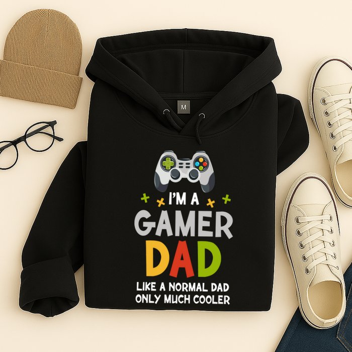 I'm A Gaming Dad Like A Normal Dad Only Cooler Gamer Dad, Video Game Father Hoodie