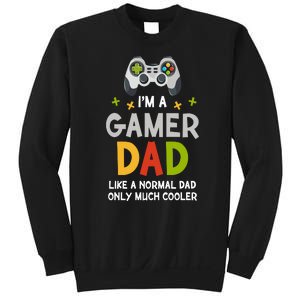 I'm A Gaming Dad Like A Normal Dad Only Cooler Gamer Dad, Video Game Father Sweatshirt