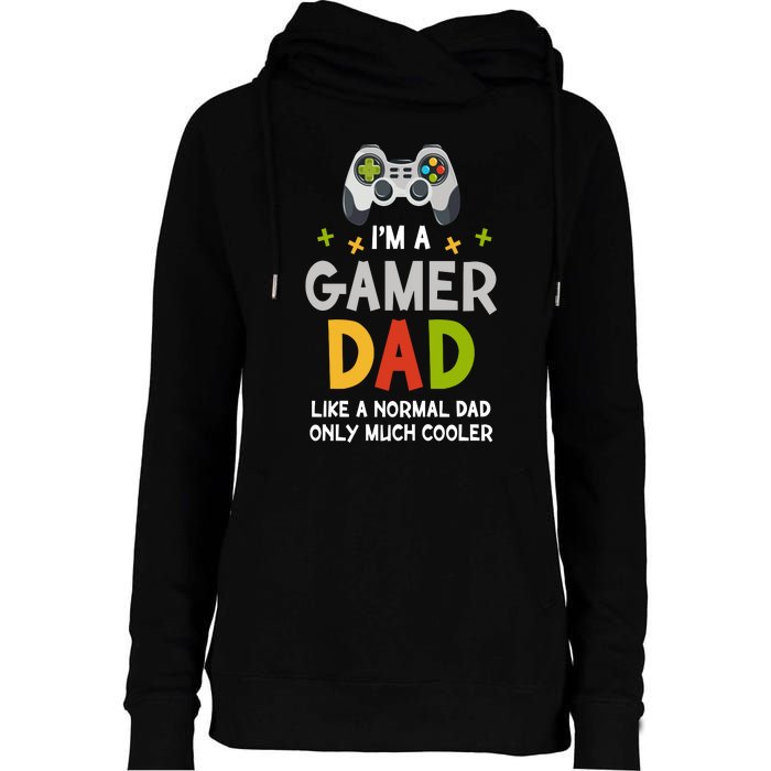 I'm A Gaming Dad Like A Normal Dad Only Cooler Gamer Dad, Video Game Father Womens Funnel Neck Pullover Hood