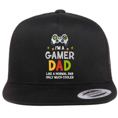 I'm A Gaming Dad Like A Normal Dad Only Cooler Gamer Dad, Video Game Father Flatbill Hat