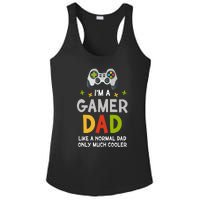 I'm A Gaming Dad Like A Normal Dad Only Cooler Gamer Dad, Video Game Father Ladies PosiCharge Competitor Racerback Tank