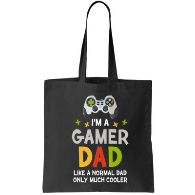 I'm A Gaming Dad Like A Normal Dad Only Cooler Gamer Dad, Video Game Father Bag