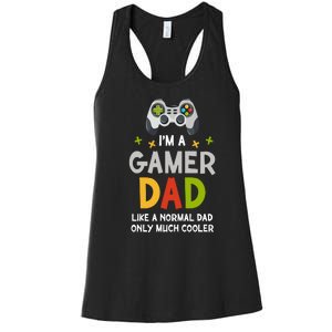 I'm A Gaming Dad Like A Normal Dad Only Cooler Gamer Dad, Video Game Father Women's Racerback Tank