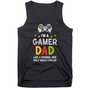 I'm A Gaming Dad Like A Normal Dad Only Cooler Gamer Dad, Video Game Father Tank Top