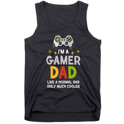 I'm A Gaming Dad Like A Normal Dad Only Cooler Gamer Dad, Video Game Father Tank Top