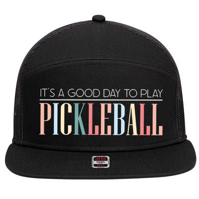 It’S A Good Day To Play Pickleball 7 Panel Mesh Trucker Snapback Hat
