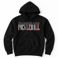 It’S A Good Day To Play Pickleball Hoodie