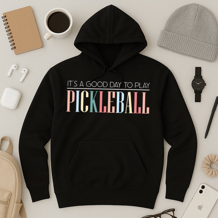 It’S A Good Day To Play Pickleball Hoodie