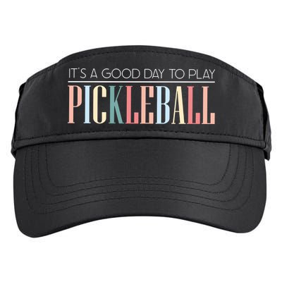 It’S A Good Day To Play Pickleball Adult Drive Performance Visor