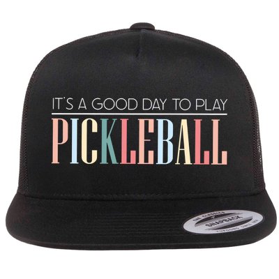 It’S A Good Day To Play Pickleball Flatbill Hat