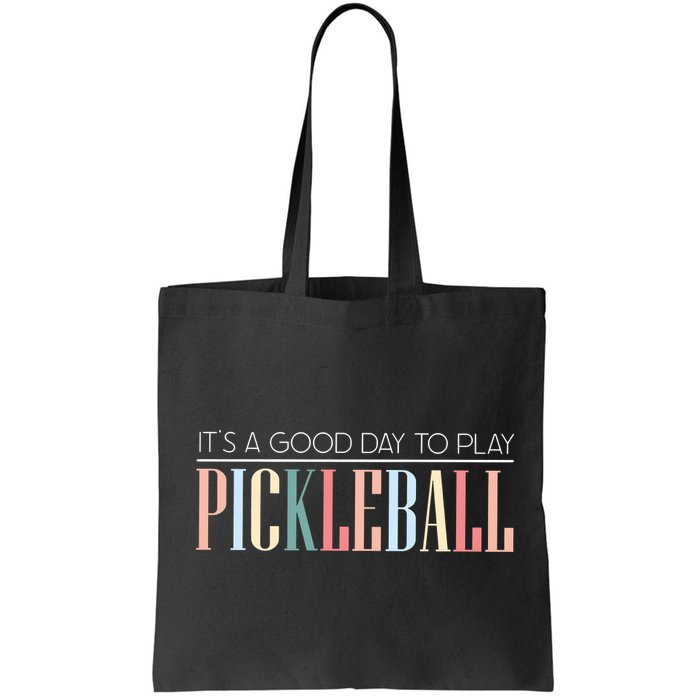 It’S A Good Day To Play Pickleball Bag