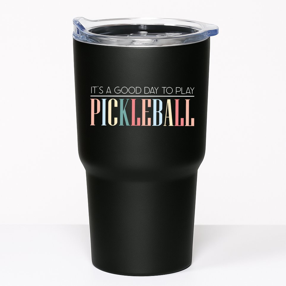 It’S A Good Day To Play Pickleball Tumbler