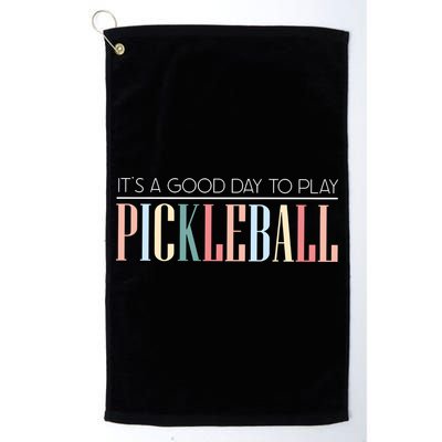 It’S A Good Day To Play Pickleball Golf Towel