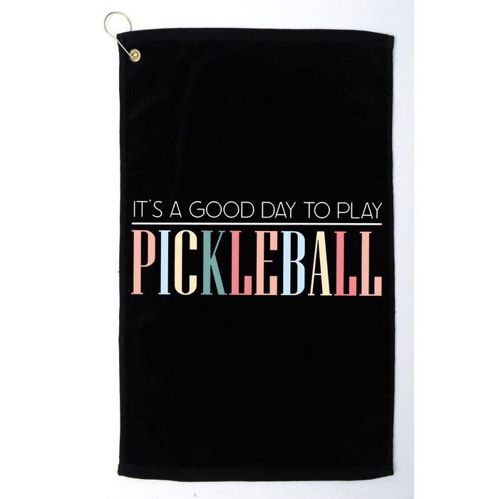 It’S A Good Day To Play Pickleball Golf Towel