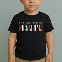 It’S A Good Day To Play Pickleball Toddler T-Shirt