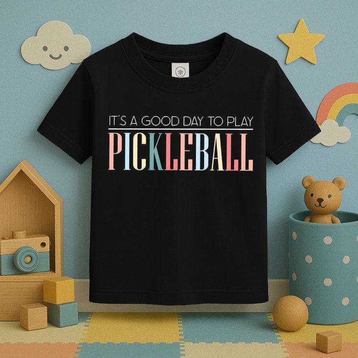 It’S A Good Day To Play Pickleball Toddler T-Shirt