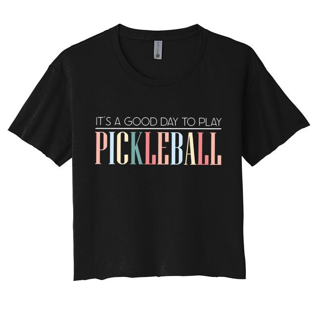It’S A Good Day To Play Pickleball Crop Top