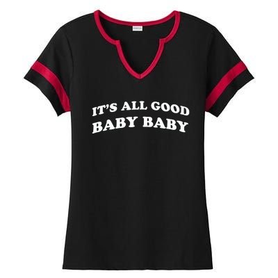 It's All Good Baby Baby Ladies Halftime Notch Neck Tee