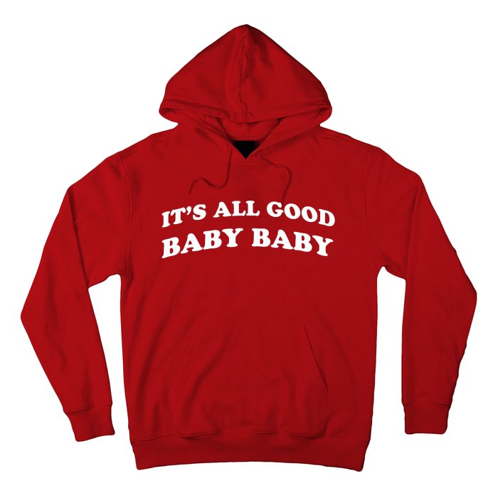 It's All Good Baby Baby Hoodie