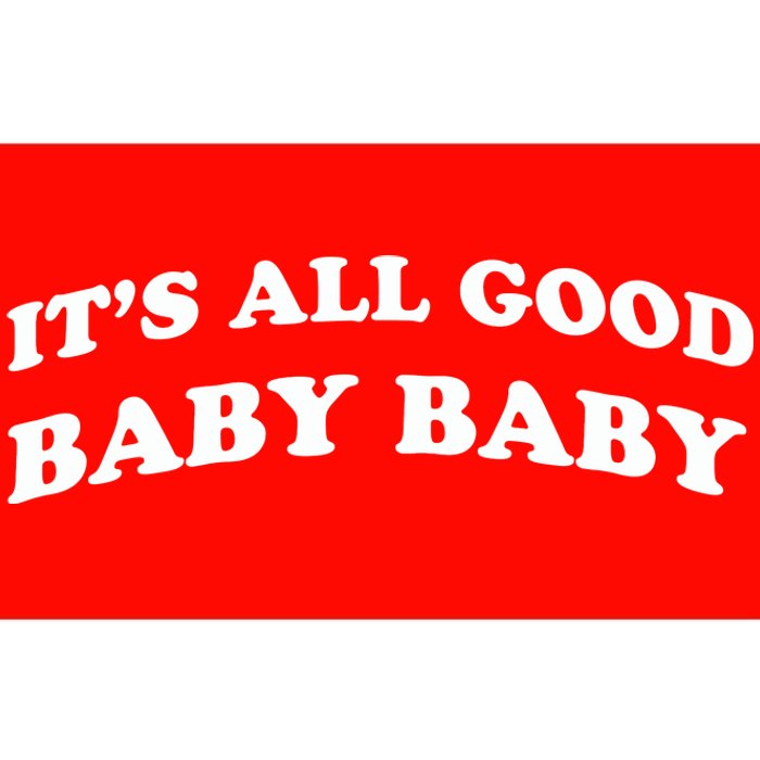 It's All Good Baby Baby Bumper Sticker