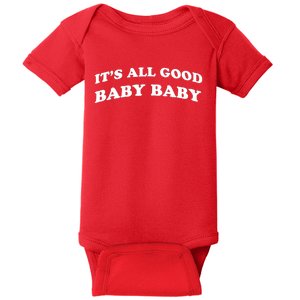 It's All Good Baby Baby Baby Bodysuit