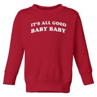 It's All Good Baby Baby Toddler Sweatshirt