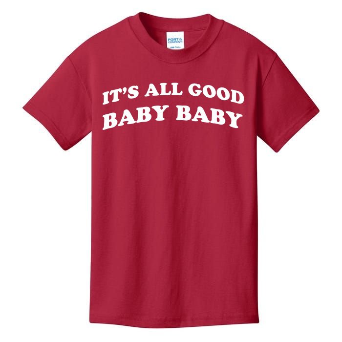 It's All Good Baby Baby Kids T-Shirt