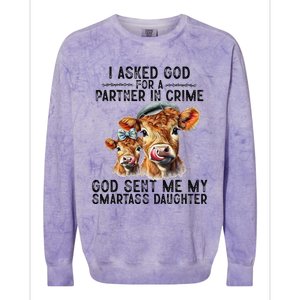 I Asked God Partner In Crime He Sent Me My Smartass Daughter Colorblast Crewneck Sweatshirt