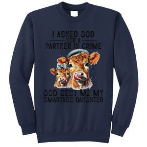 I Asked God Partner In Crime He Sent Me My Smartass Daughter Sweatshirt