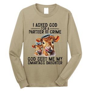 I Asked God Partner In Crime He Sent Me My Smartass Daughter Long Sleeve Shirt