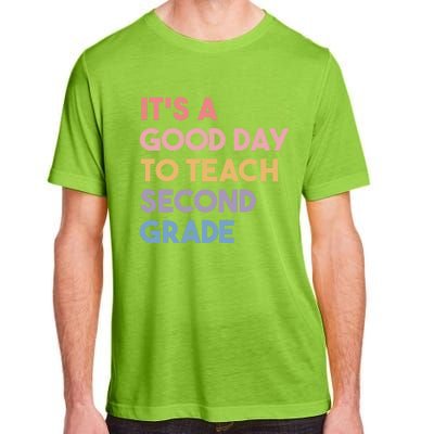 Its A Good Day To Teach Second Grade Teacher Meaningful Gift Adult ChromaSoft Performance T-Shirt