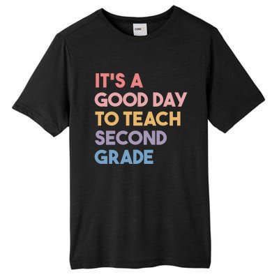 Its A Good Day To Teach Second Grade Teacher Meaningful Gift Tall Fusion ChromaSoft Performance T-Shirt