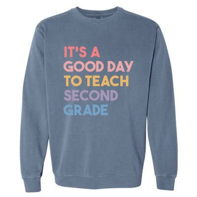 Its A Good Day To Teach Second Grade Teacher Meaningful Gift Garment-Dyed Sweatshirt