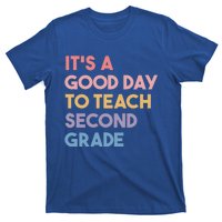 Its A Good Day To Teach Second Grade Teacher Meaningful Gift T-Shirt