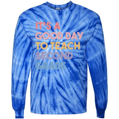 Its A Good Day To Teach Second Grade Teacher Meaningful Gift Tie-Dye Long Sleeve Shirt