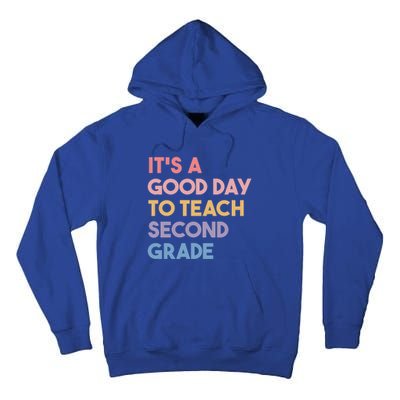 Its A Good Day To Teach Second Grade Teacher Meaningful Gift Tall Hoodie