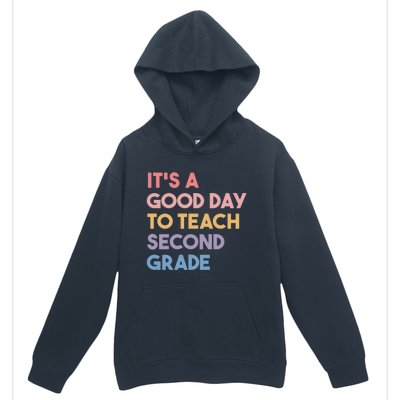 Its A Good Day To Teach Second Grade Teacher Meaningful Gift Urban Pullover Hoodie