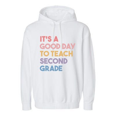 Its A Good Day To Teach Second Grade Teacher Meaningful Gift Garment-Dyed Fleece Hoodie