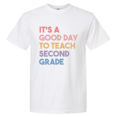 Its A Good Day To Teach Second Grade Teacher Meaningful Gift Garment-Dyed Heavyweight T-Shirt