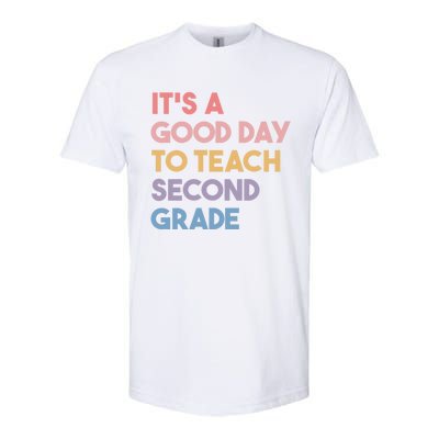 Its A Good Day To Teach Second Grade Teacher Meaningful Gift Softstyle CVC T-Shirt