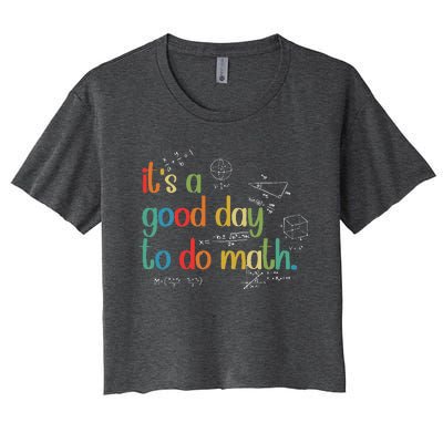 Its A Good Day To Do Math Test Day Testing Math Teachers Women's Crop Top Tee