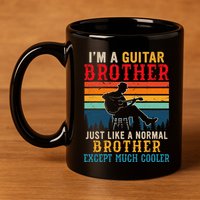 Im A Guitar Brother Definition Much Cooler 11oz C Handle Ceramic Mug