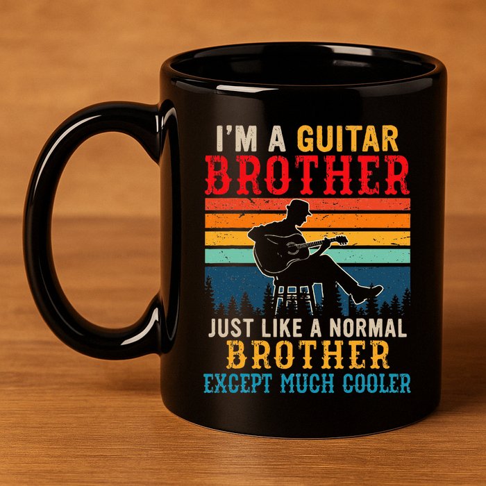 Im A Guitar Brother Definition Much Cooler 11oz C Handle Ceramic Mug