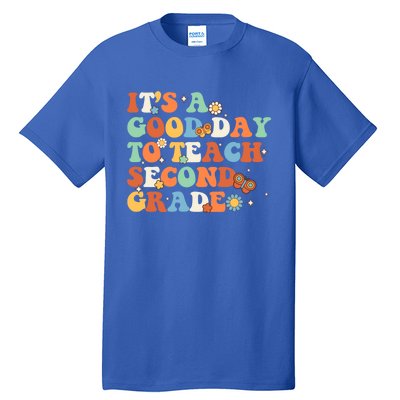 Its A Good Day To Teach Second Grade Teacher Back To School Cool Gift Tall T-Shirt