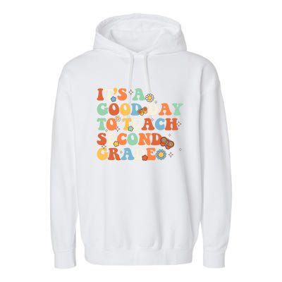 Its A Good Day To Teach Second Grade Teacher Back To School Cool Gift Garment-Dyed Fleece Hoodie