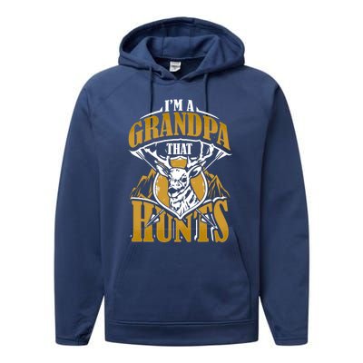 Im A Grandpa That Hunts Gift Hunting Season Hunter Performance Fleece Hoodie