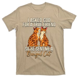 I Asked God For A True Friend So He Sent Me A Bengal Cat T-Shirt